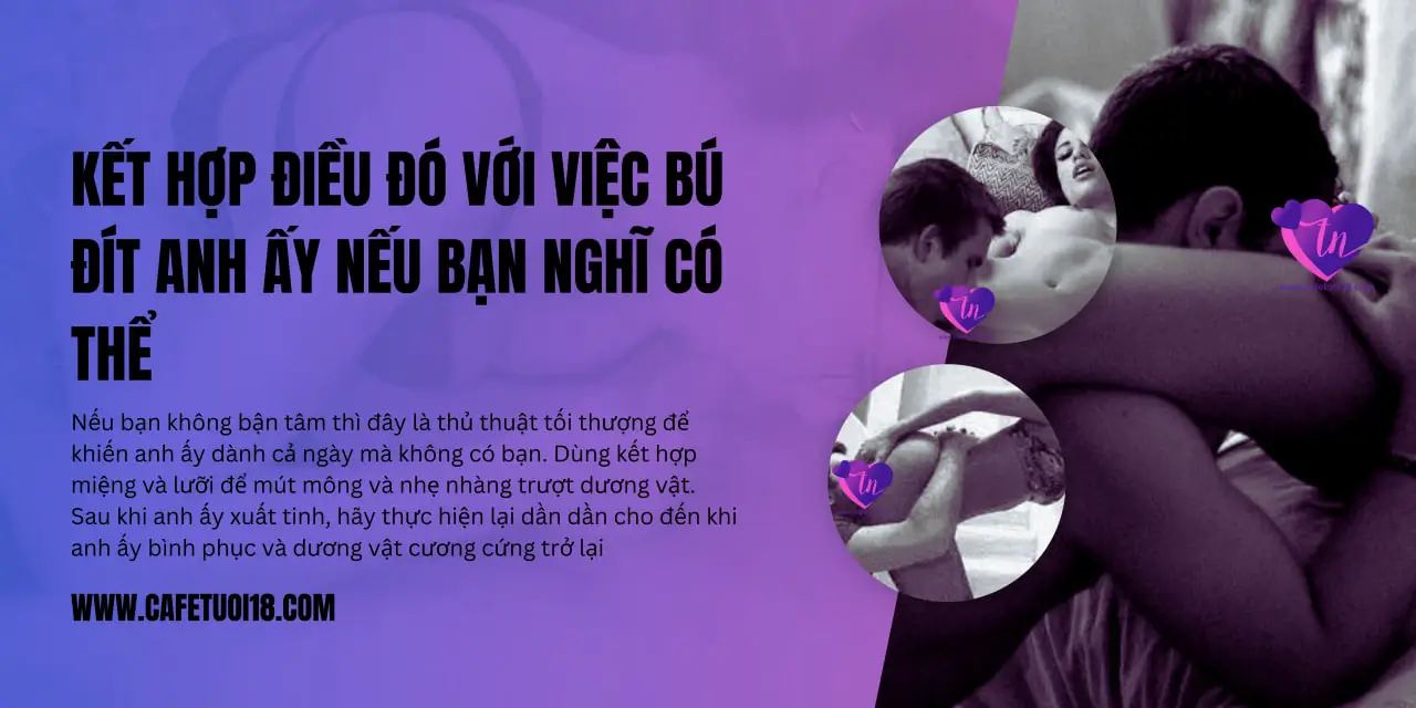 Cách Bu Cu Liếm Cu Giúp Chàng Đạt Cực Khoái